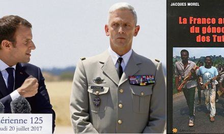 FRANCE : VA-T-ON VERS UN SCANDALE INTERNATIONAL ?  Le nouveau chef d’état-major des armées – qualifié de « héros » par Macron  serait impliqué dans le génocide contre les Batutsi du Rwanda en 1994