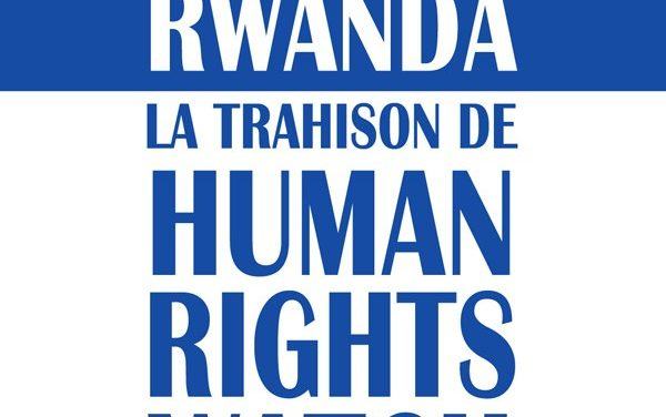 Rwanda La trahison de Human Rights Watch