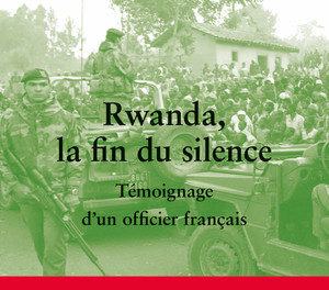 Livre: Rwanda, la fin du silence Témoignage d’un officier français