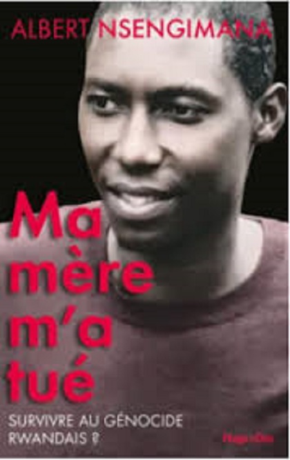 Livre : Ma Mère m’a Tué. Survivre au Génocide des Batutsi au Rwanda